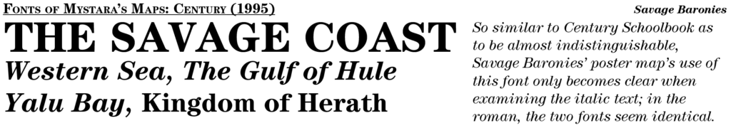 Century only appeared on Savage Baronies’ poster map.