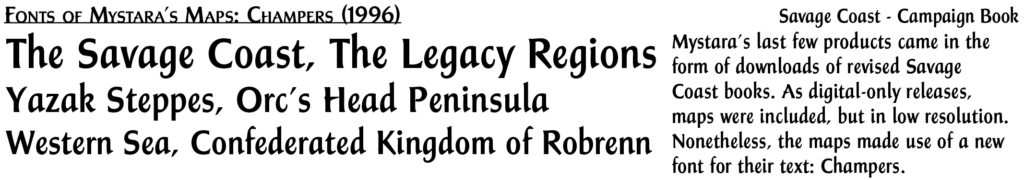 Champers was one of two fonts used in the digital-only Savage Coast releases.