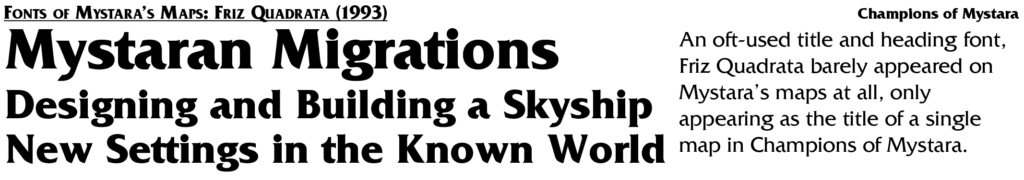 Friz Quadrata only made a cameo appearance in Mystara’s maps, though it was often used for titling in its books.